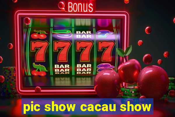 pic show cacau show